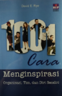 1001 Cara Menginspirasi Organisasi. Tim. Dan Diri Sendiri