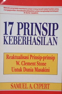 17 Prinsip keberhasilan: reaktualisasi prinsip-prinsip W.Clemend Stone untuk dunia masa kini