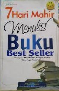 7 Hari Mahir Menulis Buku Best Seller