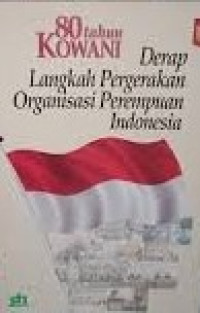 80 Tahun Kawani : Derap Langkah Pergerakan Organisasi Perempuan Indonesia