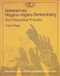 Administrasi Negara-Negara Berkembang (Teori Masyarakat Prismatis)