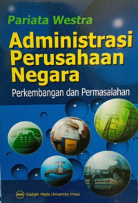 Administrasi perusahaan negara : perkembangan dan permasalahan