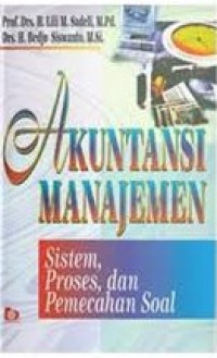 Akuntansi Manajemen : Sistem. Proses dan Pemecahan soal