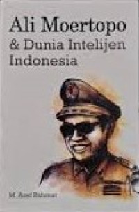 Ali Moertopo Dan Dunia Intelijen Indonesia