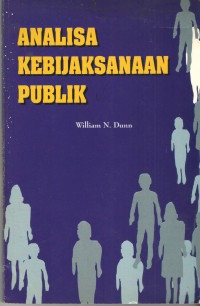 Analisa kebijaksanaan publik: kerangka analisa dan prosedur perumusan masalah