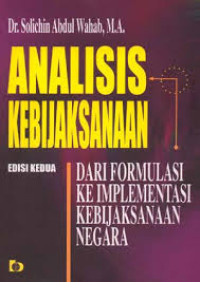 Analisis kebijaksanaan dari formulasi ke implementasi kebijakan negara