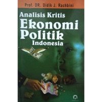 Analisis kritis ekonomi politik Indonesia