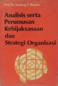 Analisis Serta Perumusan Kebijaksanaan dan Strategi Organisasi