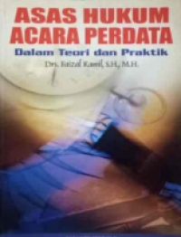 Asas-asas Hukum Acara Perdata: dalam teori dan Praktek