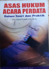 Asas hukum acara perdata : Dalam teori dan praktik