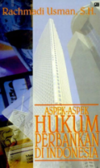 Aspek-aspek hukum perbankan di indonesia