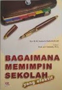 Bagaimana Memimpin Sekolah Yang Efektif