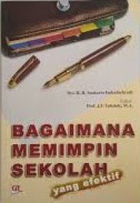 Bagaimana Memimpin Sekolah Yang Efektif