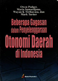 Beberapa Gagasan dalam Penyelenggaraan Otonomi Daerah di Indonesia