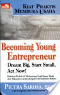 Becoming Young Entrepreneur Dream Big. Strat Small Act Now !