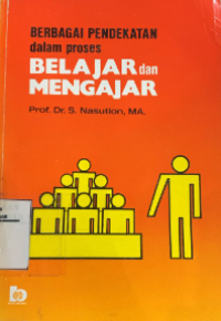 Berbagai Pendekatan dalam Proses Belajar dan Mengajar