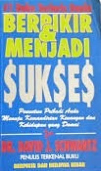 Berfikir dan menjadi sukses : penuntun peribadi anda menuju kemandirian keuangan dan kehidupan yang damai
