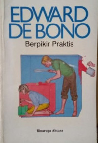 Berfikir praktis : 4 cara untuk benar. 5 cara untuk salah. 5 cara untuk memahami