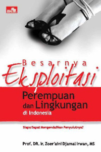 Besarnya Eksploitasi Perempuan dan Lingkungan di Indonesia