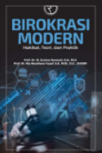 Birokrasi Modern: Hakikat, Teori, dan Praktek