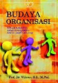 Budaya Organisasi. Sebuah Kebutuhan Untuk Meningkatkan Kinerja Jangka Panjang