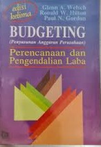 Budgeting : Penyusunan anggaran Perusahaan Perencanaan dan pengendalian Laba