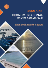 Buku Ajar Ekonomi Regional Konsep dan Aplikasi