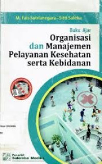 Buku Ajar Organisasi Dan Manajemen Pelayanan Kesehatan Serta Kebidanan