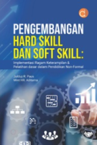 Buku Pengembangan Hard Skill dan Soft Skill: Implementasi Ragam Keterampilan dan Pelatihan Dasar dalam Pendidikan Non-Formal