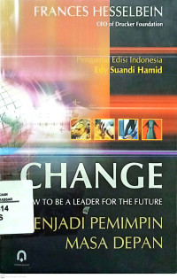 Change : How to Be A Leader For The future ( Menjadi Pemimpin Masa Depan )