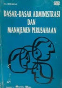 Dasar-dasar administrasi dan manajemen perusahaan