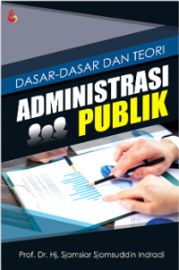 Dasar-Dasar dan Teori Administrasi Publik