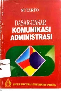 Dasar-dasar komunikasi administrasi