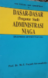 Dasar-Dasar (Pengantar studi) Administrasi Niaga