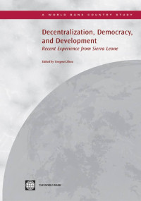 Image of Decentralization. Democracy. And Development: Recent Experience From Sierra Loene