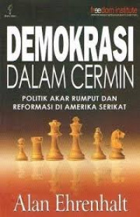 Demokrasi dalam cermin : politik akar rumput dan reformasi di amerika serikat