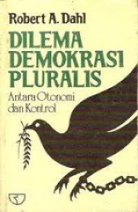 Dilema Demokrasi Pluralis:antara otonomi dan kontrol