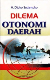 Dilema otonomi daerah