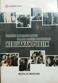 Dimensi Interaksi Aktor Dalam Proses Perumusan Kebijakan Publik