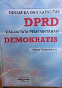 Dinamika dan kapasitas DPRD dalam tata pemerintahan demokratis