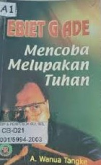 Ebiet G. Ade: Mencoba Melupakan Tuhan