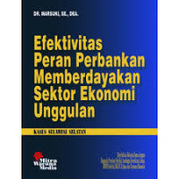 Efektivitas peran perbankan memberdayakan sektor ekonomi unggulan