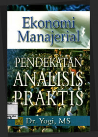 Ekonomi manajerial : pendekatan analisis praktis