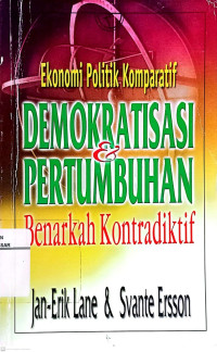 Ekonomi Politik Komparatif: Demokrasi Dan Pertumbuhan Benarkah Kontradiktif