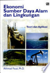 Ekonomi sumber daya alam dan lingkungan teori dan aplikasi