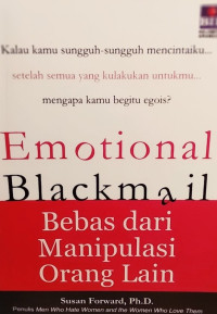 Emotional Blackmail Bebas Dari Manipulasi Orang Lain