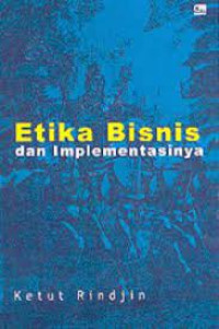 Etika bisnis dan implementasinya