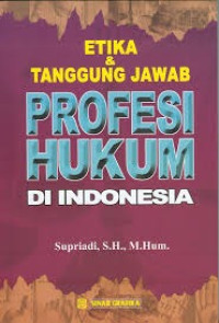 Etika & Tanggung Jawab Profesi Hukum