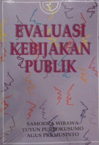 Evaluasi Kebijakan Publik