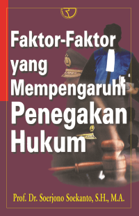 Faktor-Faktor Yang Mempengaruhi Penegakan Hukum